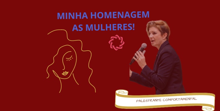PALESTRANTE COMPORTAMENTAL IRLEI WIESEL FAZ SUA HOMENAGEM AS MULHERES!